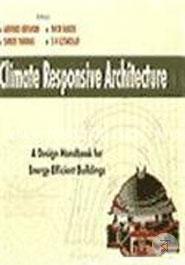 CLIMATE RESPONSIVE ARCHITECTURE:A Design Handbook for Energy Efficient Buildings image