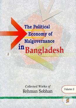 The Political Economy of Malgovernance in Bangladesh - Volume 3 image