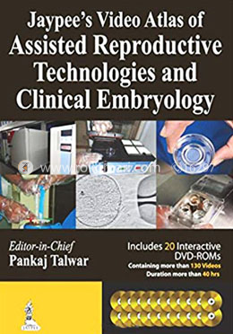 Jaypee’s Video Atlas of Assisted Reproductive Technologies and Clinical Embryology with 20 DVD-ROMs image