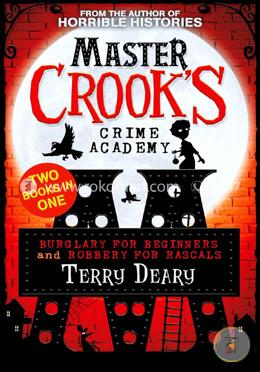 Burglary For Beginners / Robbery For Rascals (2 Books In 1) (Master Crook'S Crime Academy) image