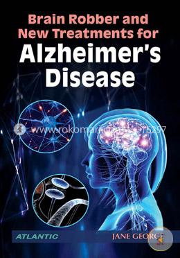 Brain Robber and New Treatments for Alzheimer's Disease image