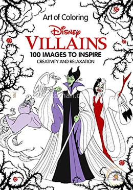 Art of Coloring: Disney Villains: 100 Images to Inspire Creativity and Relaxation image