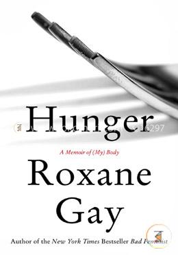 Hunger: A Memoir of (My) Body image