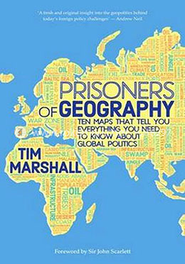 Prisoners of Geography: Ten Maps That Tell You Everything You Need to Know About Global Politics image