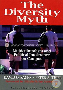 The Diversity Myth : Multiculturalism and Political Intolerance on Campus image