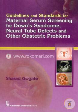 Guidelines and Standards for Maternal Serum Screening for Down Syndrome Neural Tube Defects and other Obstetric Problems image