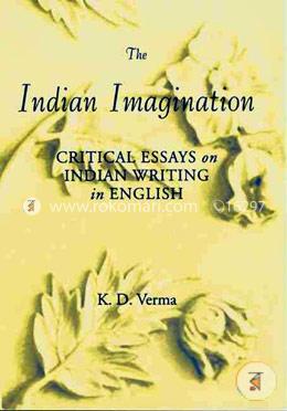 The Indian Imagination Critical Essays on Indian Writing in English image