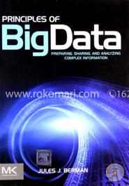 Principles of BigData: Preparing, Sharing and Analyzing Complex Information