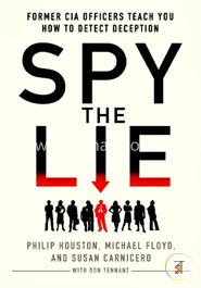 Spy the Lie: Former CIA Officers Teach You How to Detect Deception image