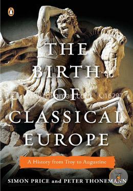 The Birth of Classical Europe: A History from Troy to Augustine image