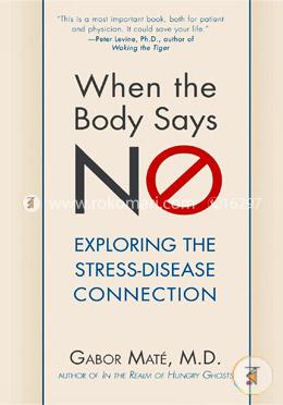 When the Body Says No: Understanding the Stress-Disease Connection image
