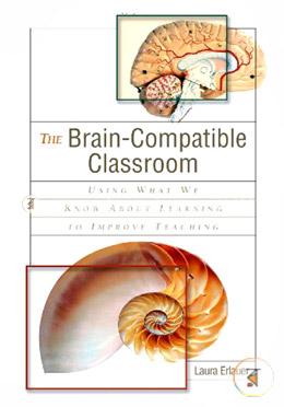 The Brain-Compatible Classroom: Using What We Know about Learning to Improve Teaching image