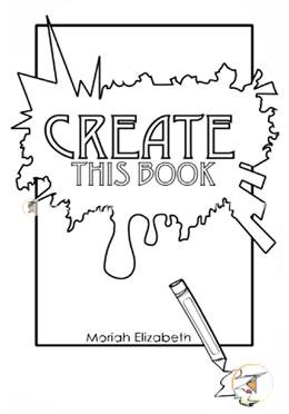 Create This Book by Moriah Elizabeth