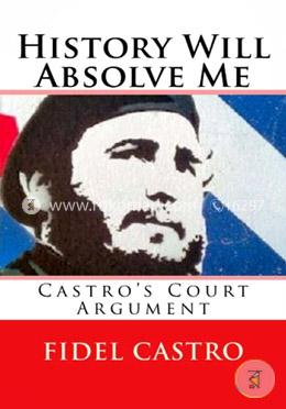 History Will Absolve Me: Castro's Court Argument image