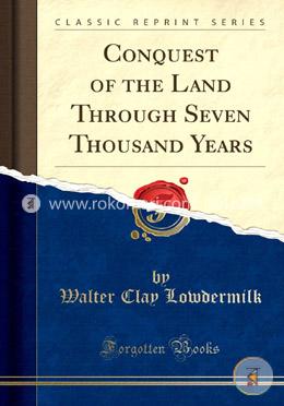 Conquest of the Land Through Seven Thousand Years (Classic Reprint)