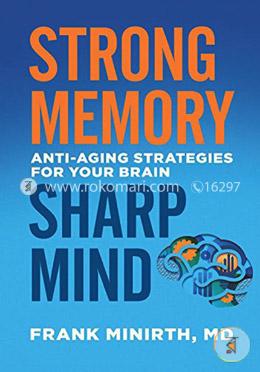 Strong Memory, Sharp Mind: Anti-Aging Strategies for Your Brain image