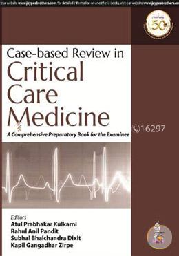 Case-based Review in Critical Care Medicine: A Comprehensive Preparatory Book for the Examinee image