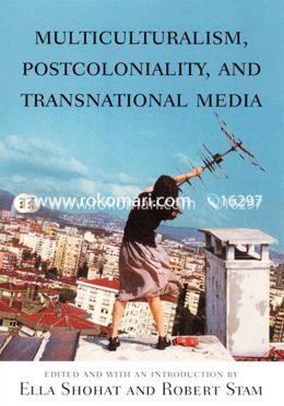 Multiculturalism, Postcoloniality, and Transnational Media (Rutgers Depth of Field Series) image