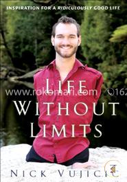 Life Without Limits: Inspiration for a Ridiculously Good Life image