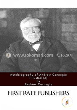 Autobiography of Andrew Carnegie (Illustrated) image