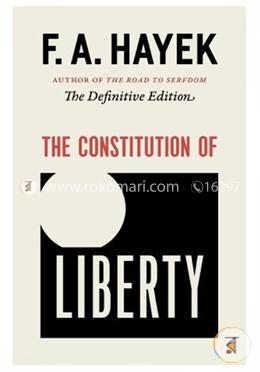 The Constitution of Liberty: The Definitive Edition (The Collected Works of F. A. Hayek) image