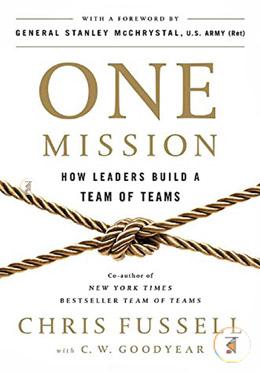 One Mission: How Leaders Build a Team of Teams image