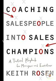 Coaching Salespeople into Sales Champions: A Tactical Playbook for Managers and Executives image