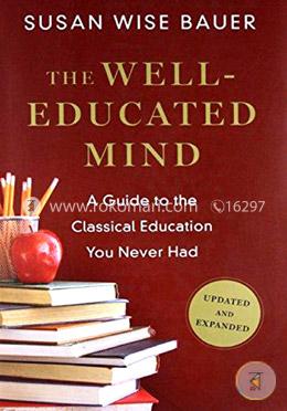 The Well-Educated Mind: A Guide to the Classical Education You Never Had image