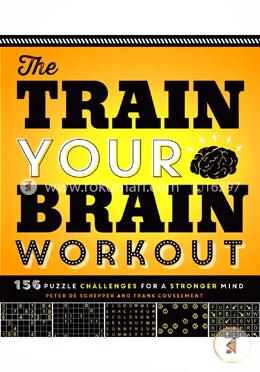 The Train Your Brain Workout: 156 Puzzle Challenges for a Stronger Mind image
