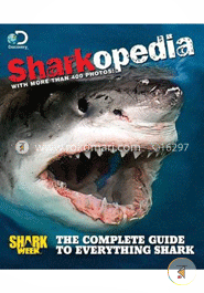 Discovery Channel Sharkopedia: The Complete Guide to Everything Shark image
