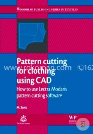 Pattern Cutting for Clothing Using CAD: How to Use Lectra Modaris Pattern Cutting Software (Woodhead Publishing Series in Textiles) image