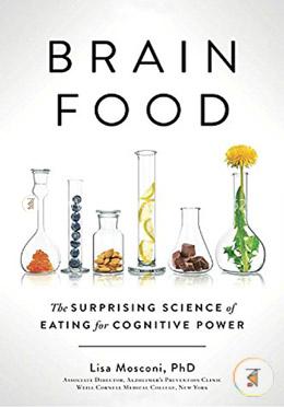 Brain Food: The Surprising Science of Eating for Cognitive Power image