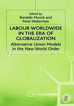 Labour Worldwide in the Era of Globalization (International Political Economy Series) image
