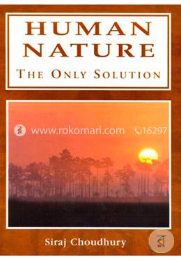 Human Nature: The Only Solution