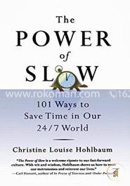 The Power of Slow: 101 Ways to Save Time in Our 24/7 World image