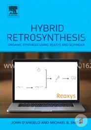 Hybrid Retrosynthesis: Organic Synthesis using Reaxys and SciFinder image