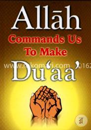 Allah Commands us to Make Duaa image
