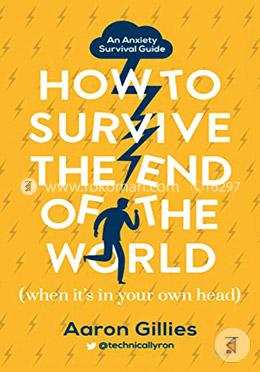 How to Survive the End of the World: An Anxiety Survival Guide image