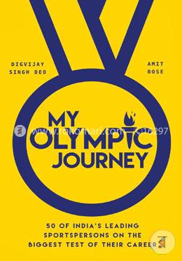 My olympic Journey (50 of India's Leading Sportspersons on the Biggest Test of Their Career) image