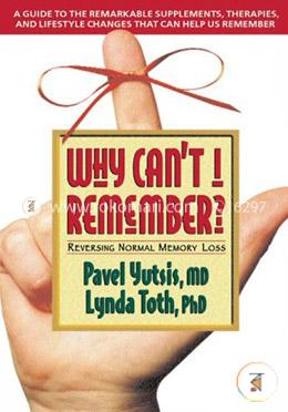 Why Can't I Remember?: Reversing Normal Memory Loss image