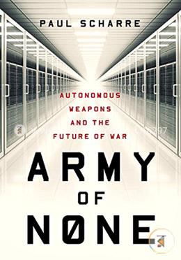 Army of None – Autonomous Weapons and the Future of War image