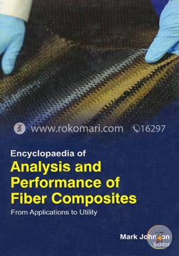 Encyclopaedia Of Analysis And Performance Of Fiber Composites: From Applications To Utility (3 Volumes) image
