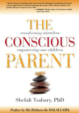 The Conscious Parent: Transforming Ourselves, Empowering Our Children image