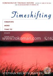Time Shifting: Creating More Time to Enjoy Your Life image