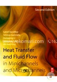 Heat Transfer And Fluid Flow In Minichannels And Microchannels image