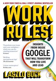 Work Rules: Insights from Inside Google That Will Transform How You Live and lead