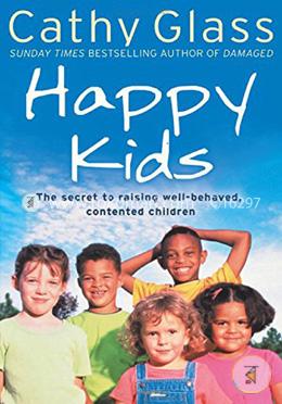 Happy Kids: The Secrets to Raising Well-Behaved, Contented Children image