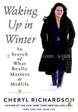 Waking Up in Winter: In Search of What Really Matters at Midlife image