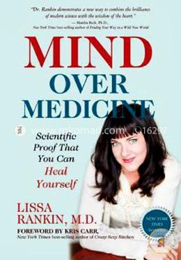 Mind Over Medicine: Scientific Proof That You Can Heal Yourself image