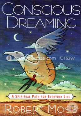 Conscious Dreaming: A Spiritual Path for Everyday Life image